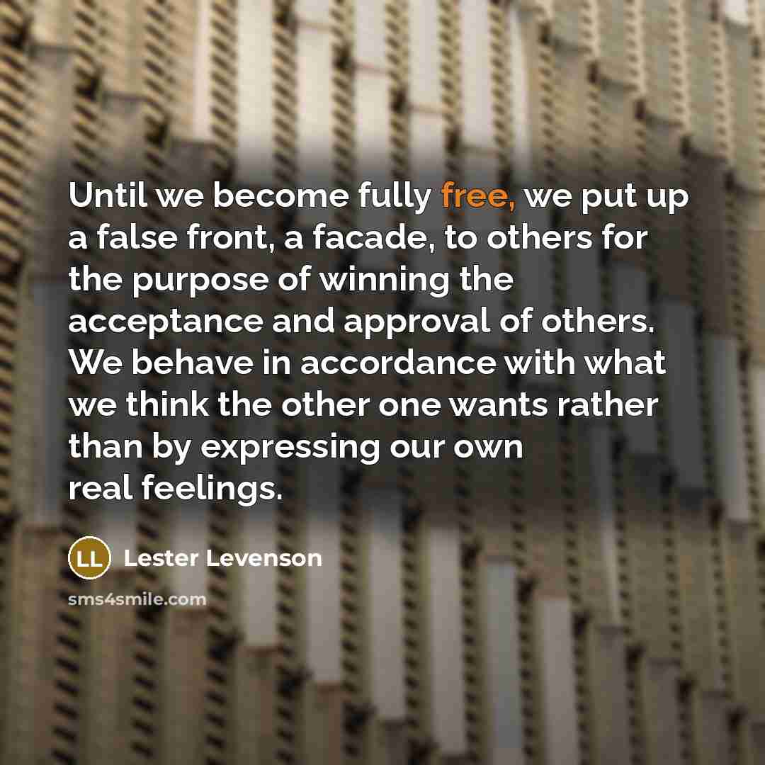 “Until we become fully free, we put up a false…” quote by Lester Levenson