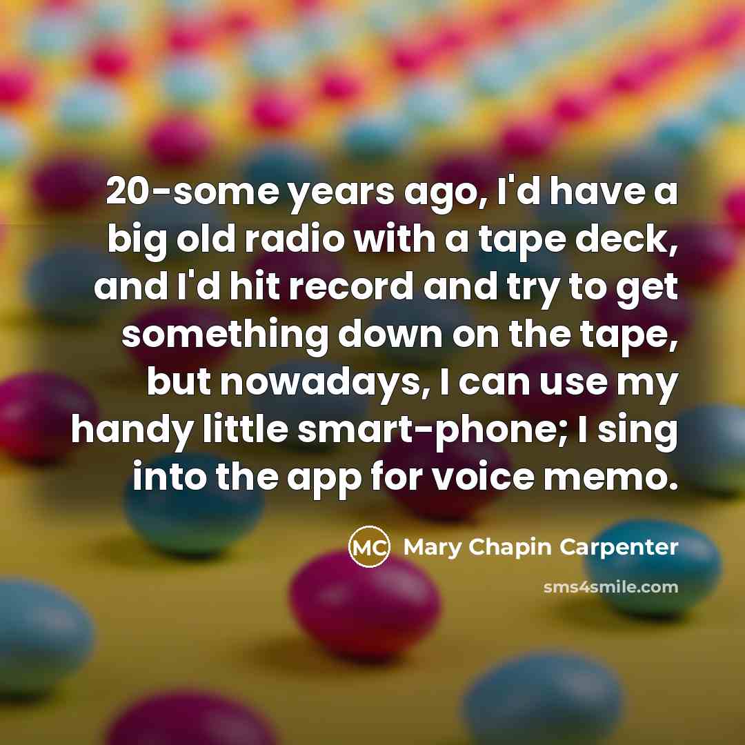 “20-some years ago, I'd have a big old radio with…” quote by Mary Chapin Carpenter