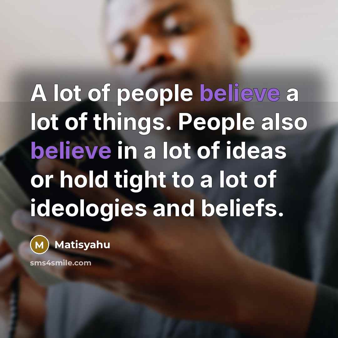 “A lot of people believe a lot of things. People…” quote by Matisyahu