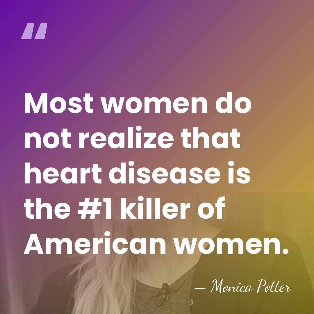 Most women do not realize that heart disease is the #1 killer&hellip; - Monica Potter
