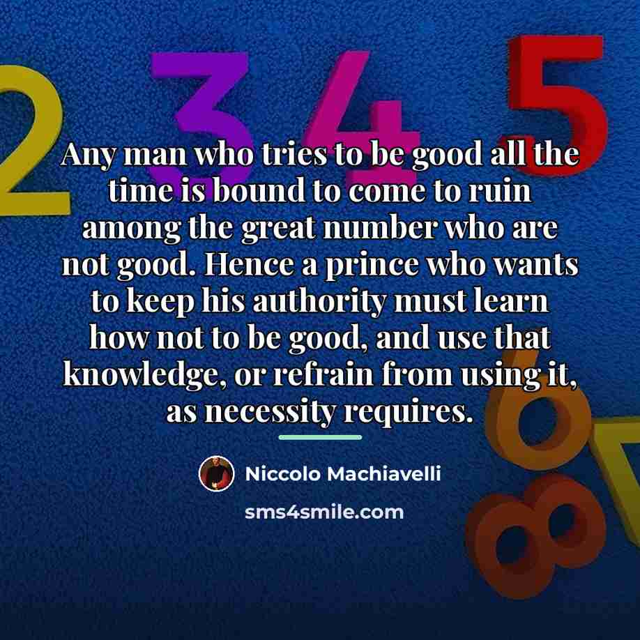 “Any man who tries to be good all the time…” quote by Niccolo Machiavelli