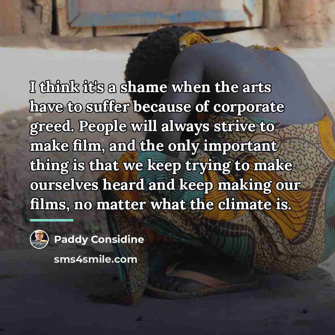 “I think it's a shame when the arts have to…” quote by Paddy Considine
