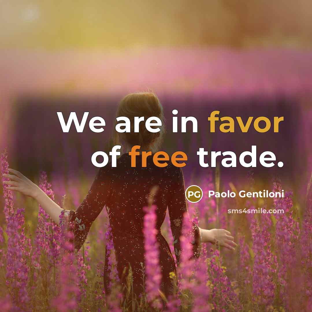 “We are in favor of free trade.…” quote by Paolo Gentiloni
