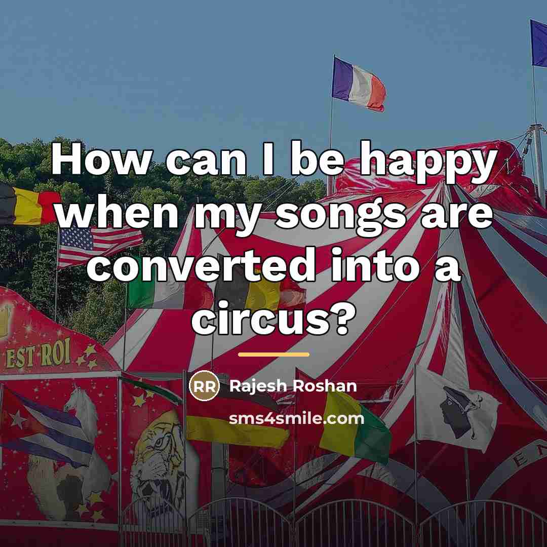 “How can I be happy when my songs are converted…” quote by Rajesh Roshan
