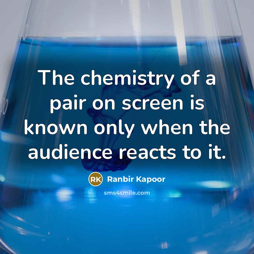 “The chemistry of a pair on screen is known only…” quote by Ranbir Kapoor