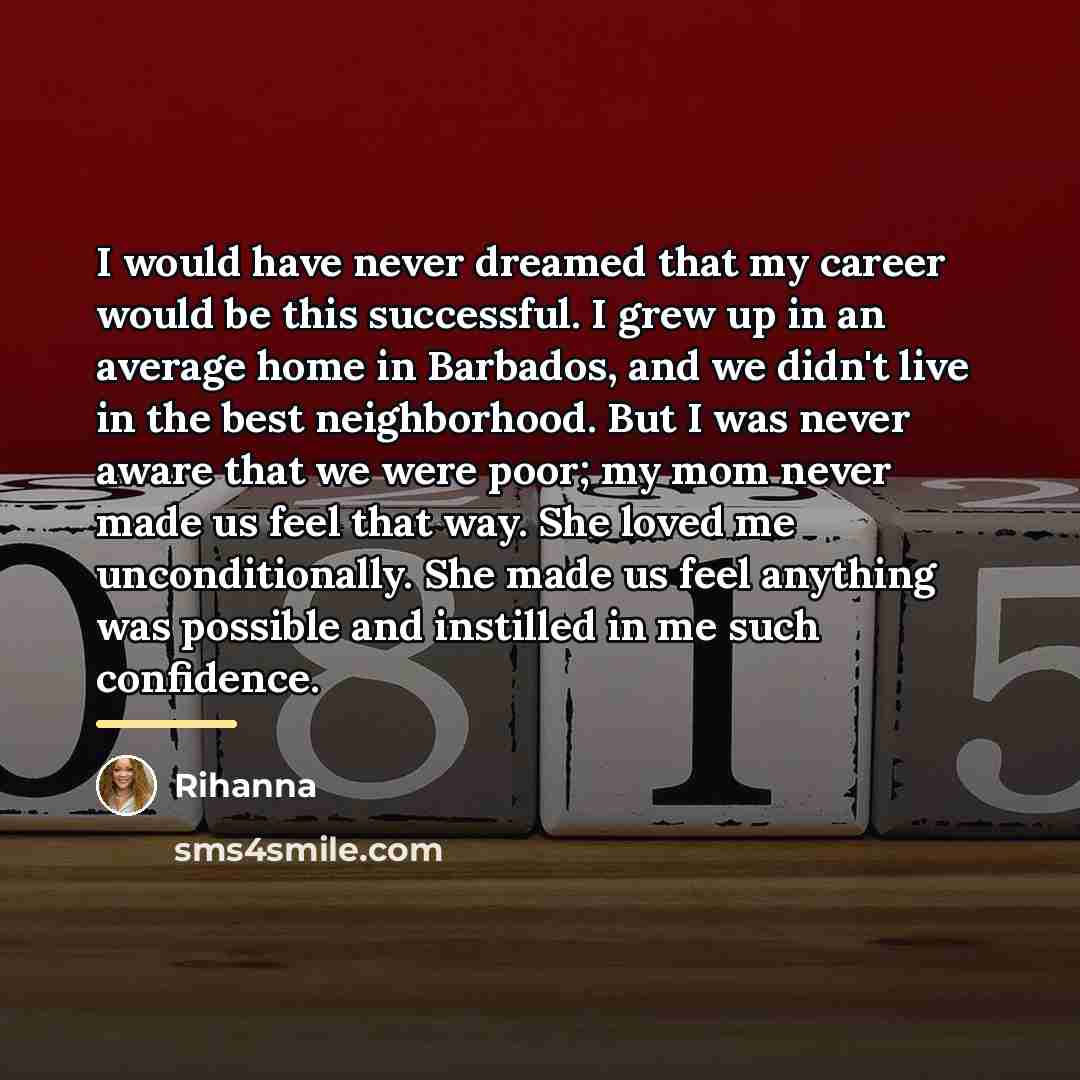 “I would have never dreamed that my career would be…” quote by Rihanna