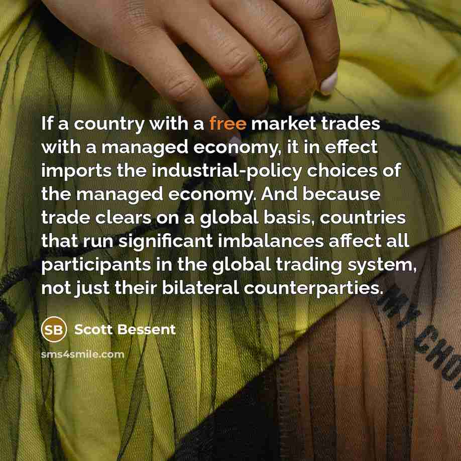 “If a country with a free market trades with a…” quote by Scott Bessent