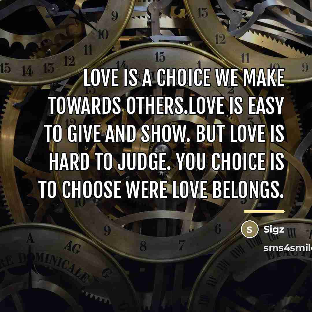 “Love is a choice we make towards others.Love is easy…” quote by Sigz