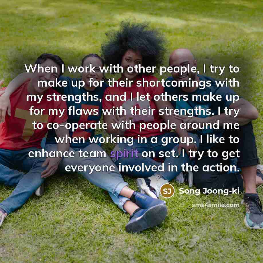 “When I work with other people, I try to make…” quote by Song Joong-ki
