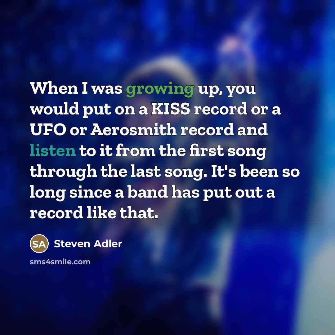 “When I was growing up, you would put on a…” quote by Steven Adler