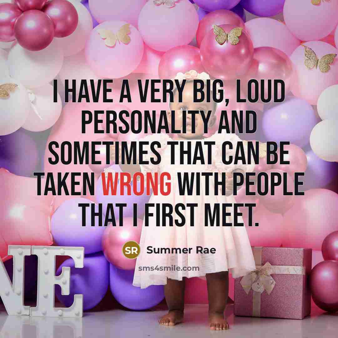 “I have a very big, loud personality and sometimes that…” quote by Summer Rae