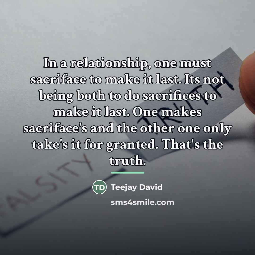 “In a relationship, one must sacriface to make it last.…” quote by Teejay David