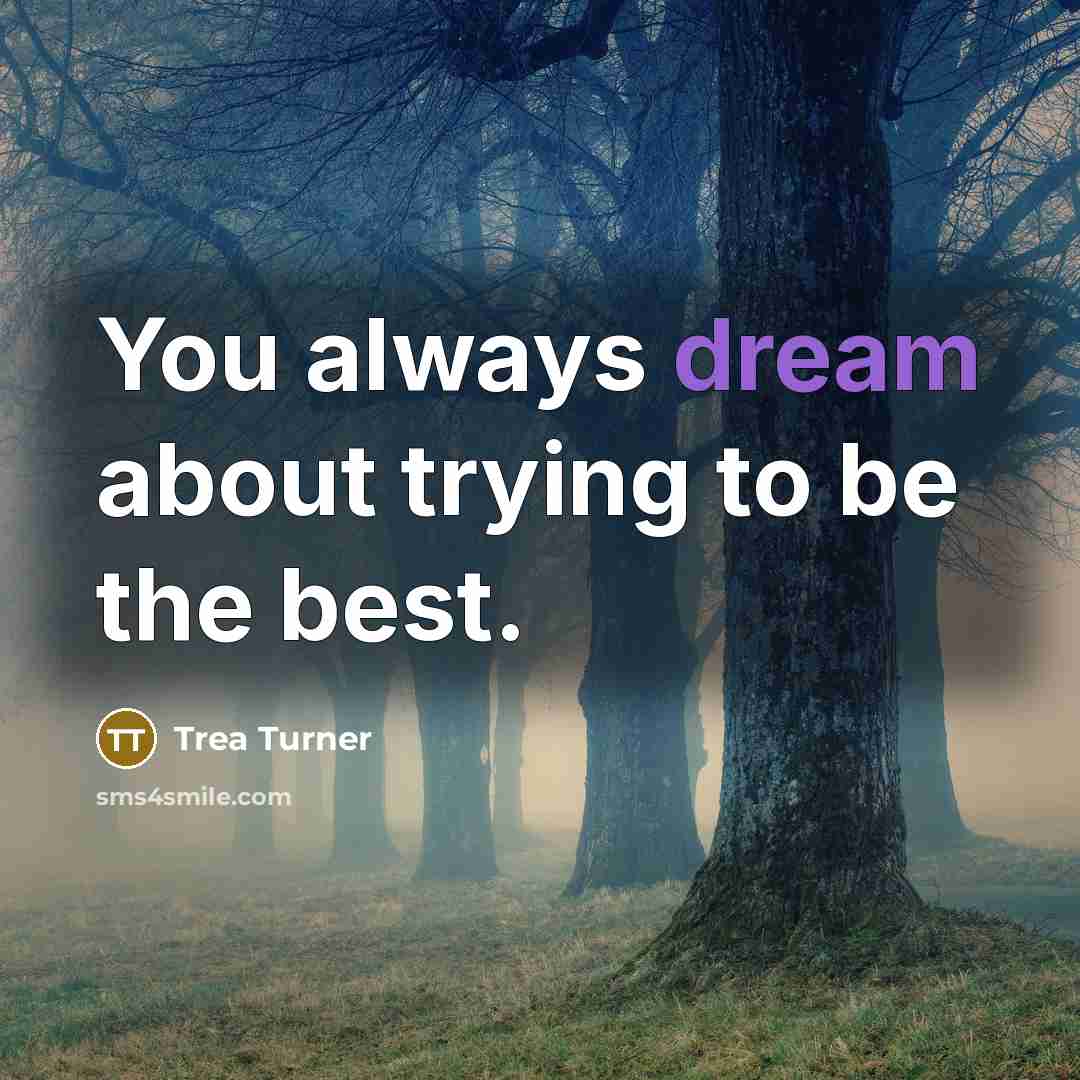 “You always dream about trying to be the best.…” quote by Trea Turner