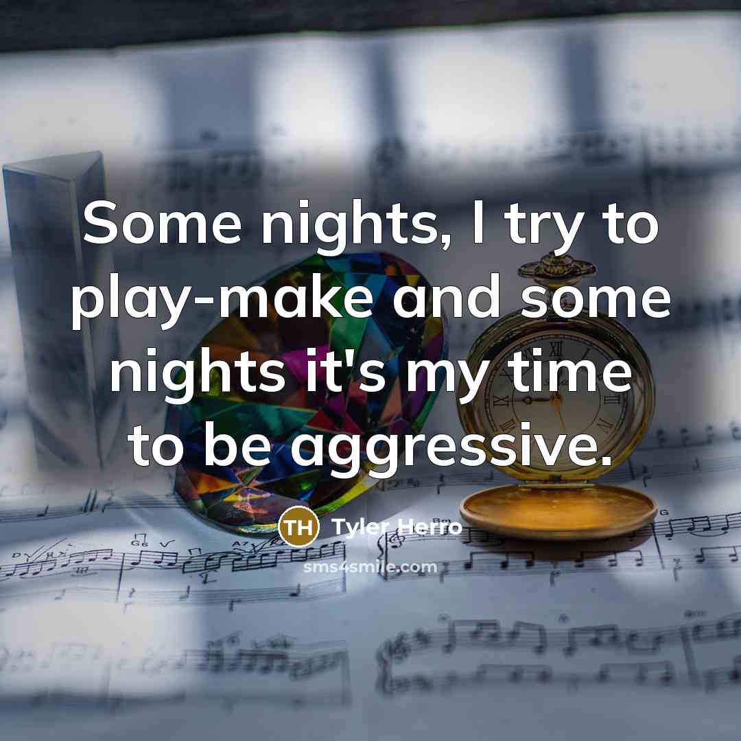 “Some nights, I try to play-make and some nights it's…” quote by Tyler Herro