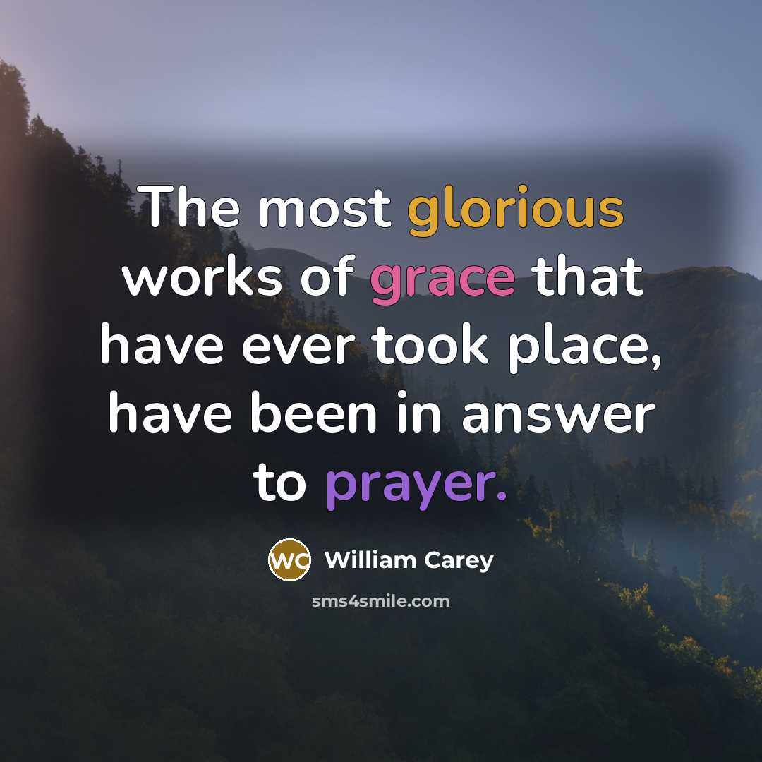 “The most glorious works of grace that have ever took…” quote by William Carey