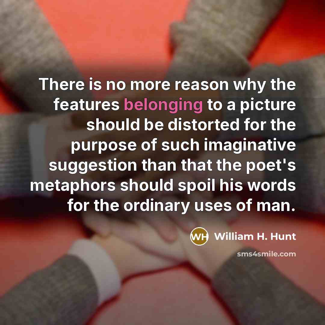 “There is no more reason why the features belonging to…” quote by William H. Hunt