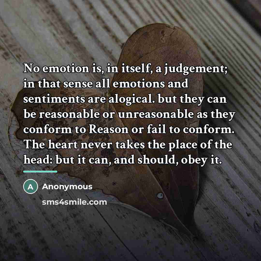 “No emotion is, in itself, a judgement; in that sense…” quote by Anonymous