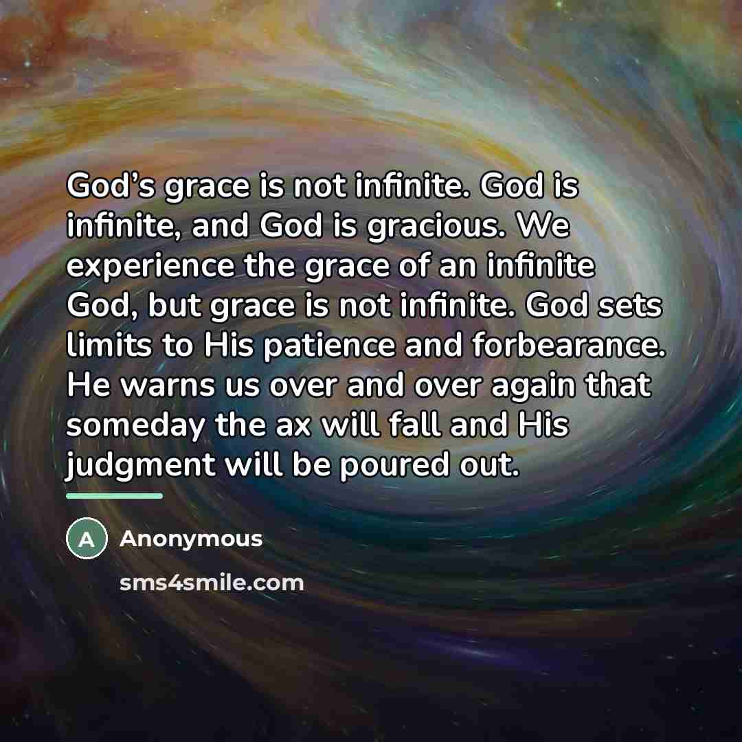 “God’s grace is not infinite. God is infinite, and God…” quote by Anonymous