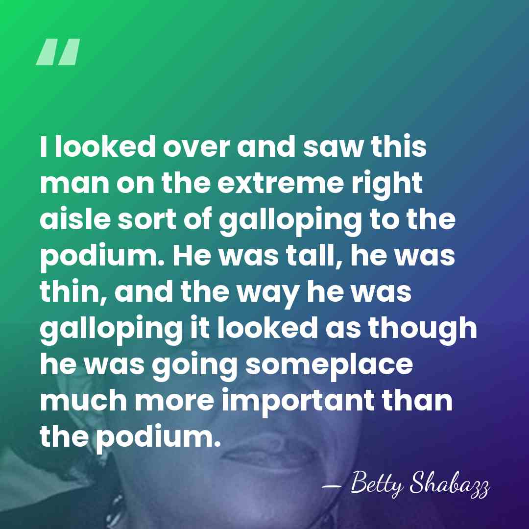 I looked over and saw this man on the extreme right aisle&hellip; - Betty Shabazz
