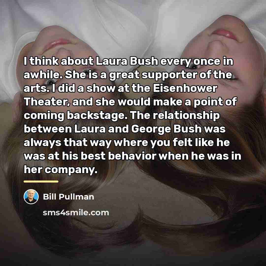 “I think about Laura Bush every once in awhile. She…” quote by Bill Pullman