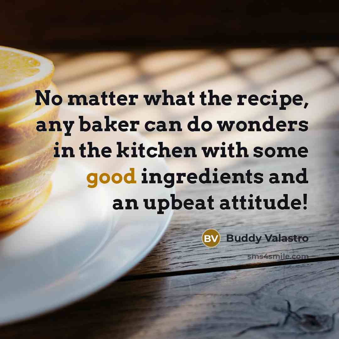 “No matter what the recipe, any baker can do wonders…” quote by Buddy Valastro