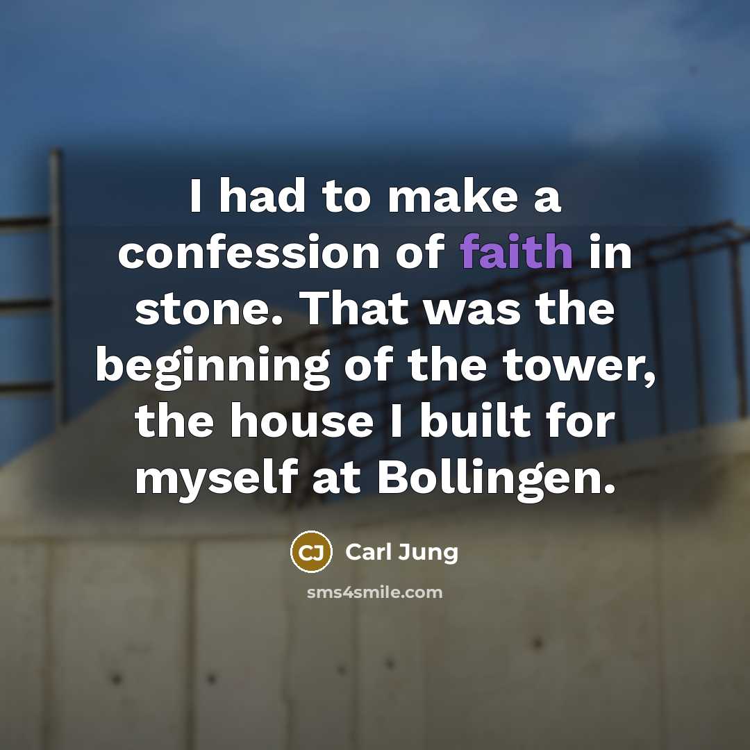 “I had to make a confession of faith in stone.…” quote by Carl Jung