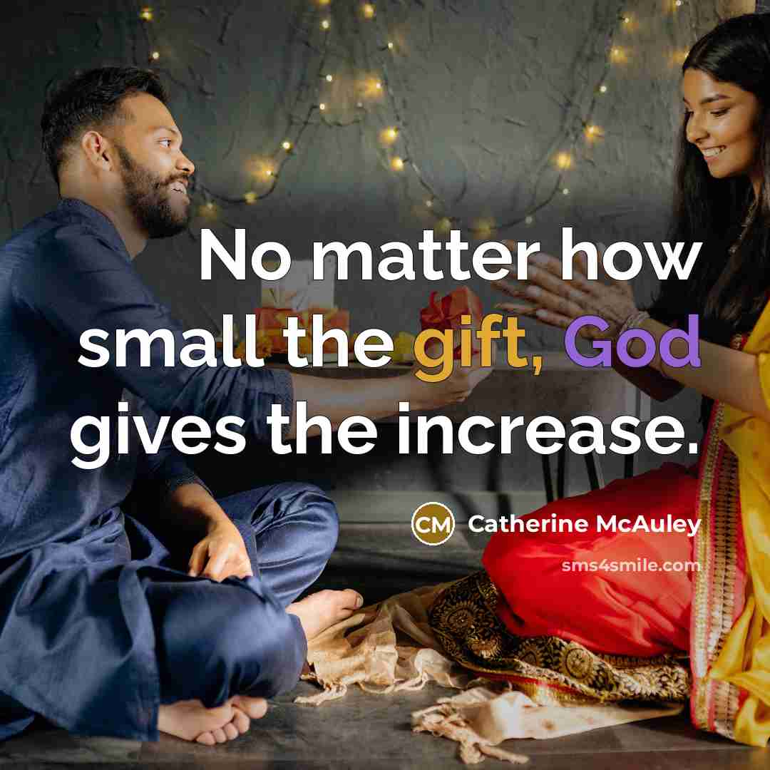 “No matter how small the gift, God gives the increase.” quote by Catherine McAuley