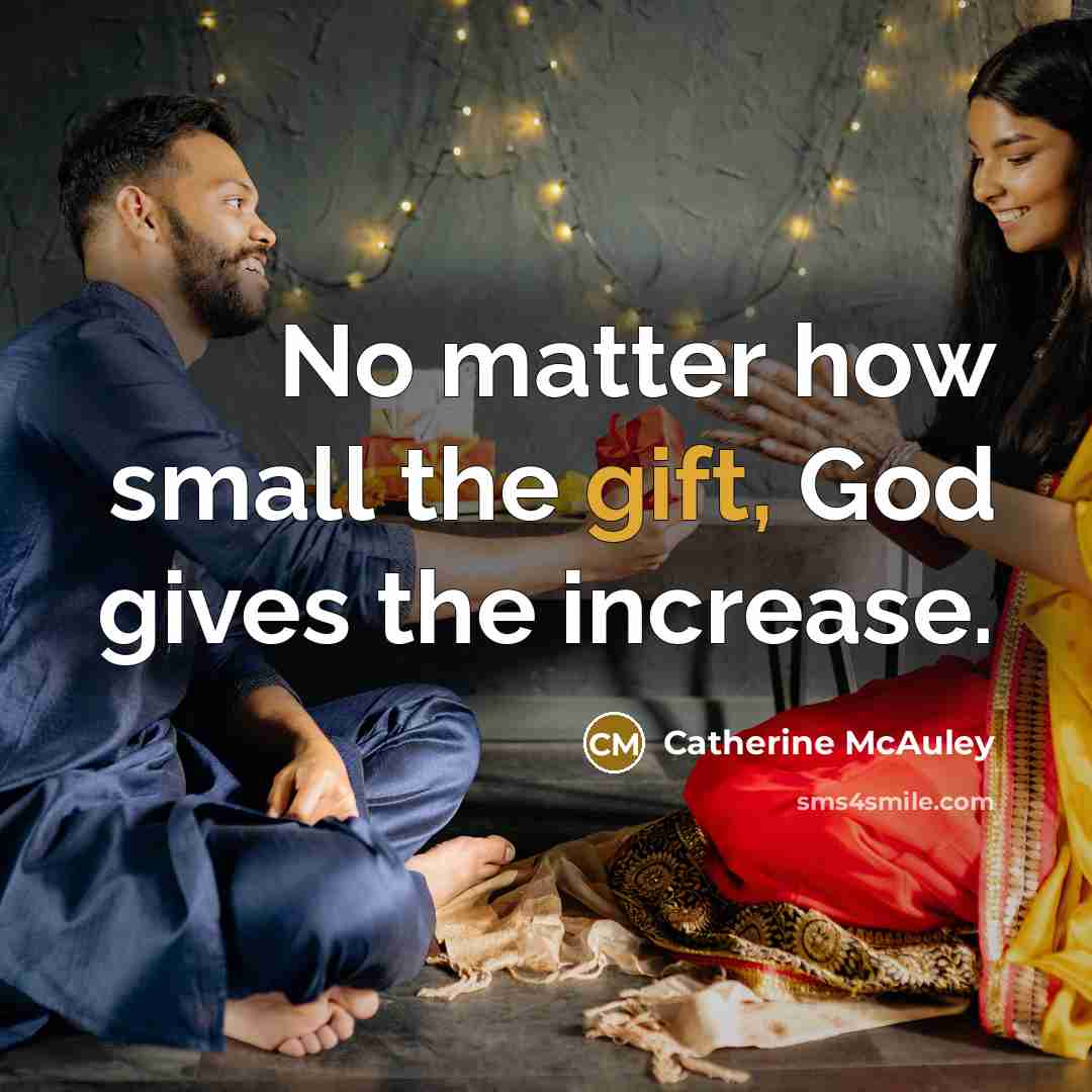 “No matter how small the gift, God gives the increase.…” quote by Catherine McAuley