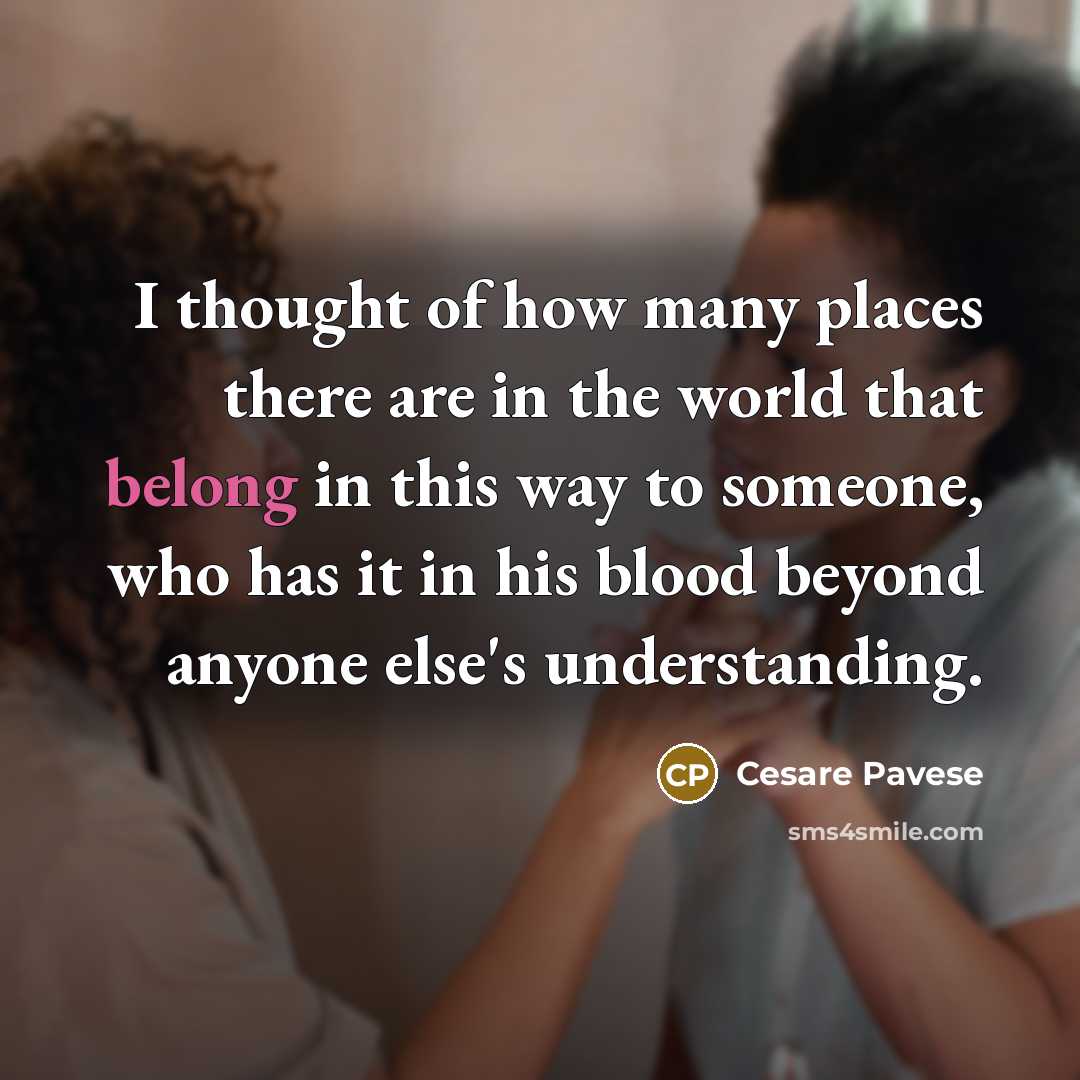 “I thought of how many places there are in the…” quote by Cesare Pavese