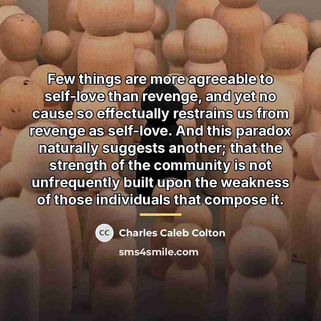 “Few things are more agreeable to self-love than revenge, and…” quote by Charles Caleb Colton