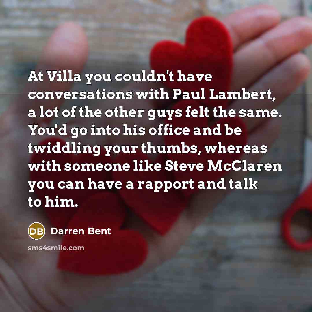 “At Villa you couldn't have conversations with Paul Lambert, a…” quote by Darren Bent