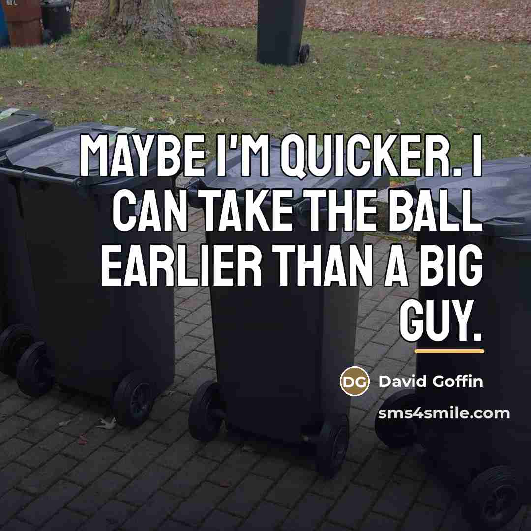 “Maybe I'm quicker. I can take the ball earlier than…” quote by David Goffin