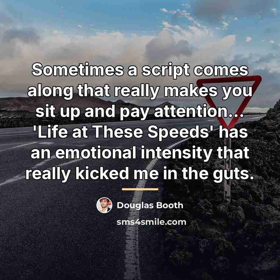 “Sometimes a script comes along that really makes you sit…” quote by Douglas Booth