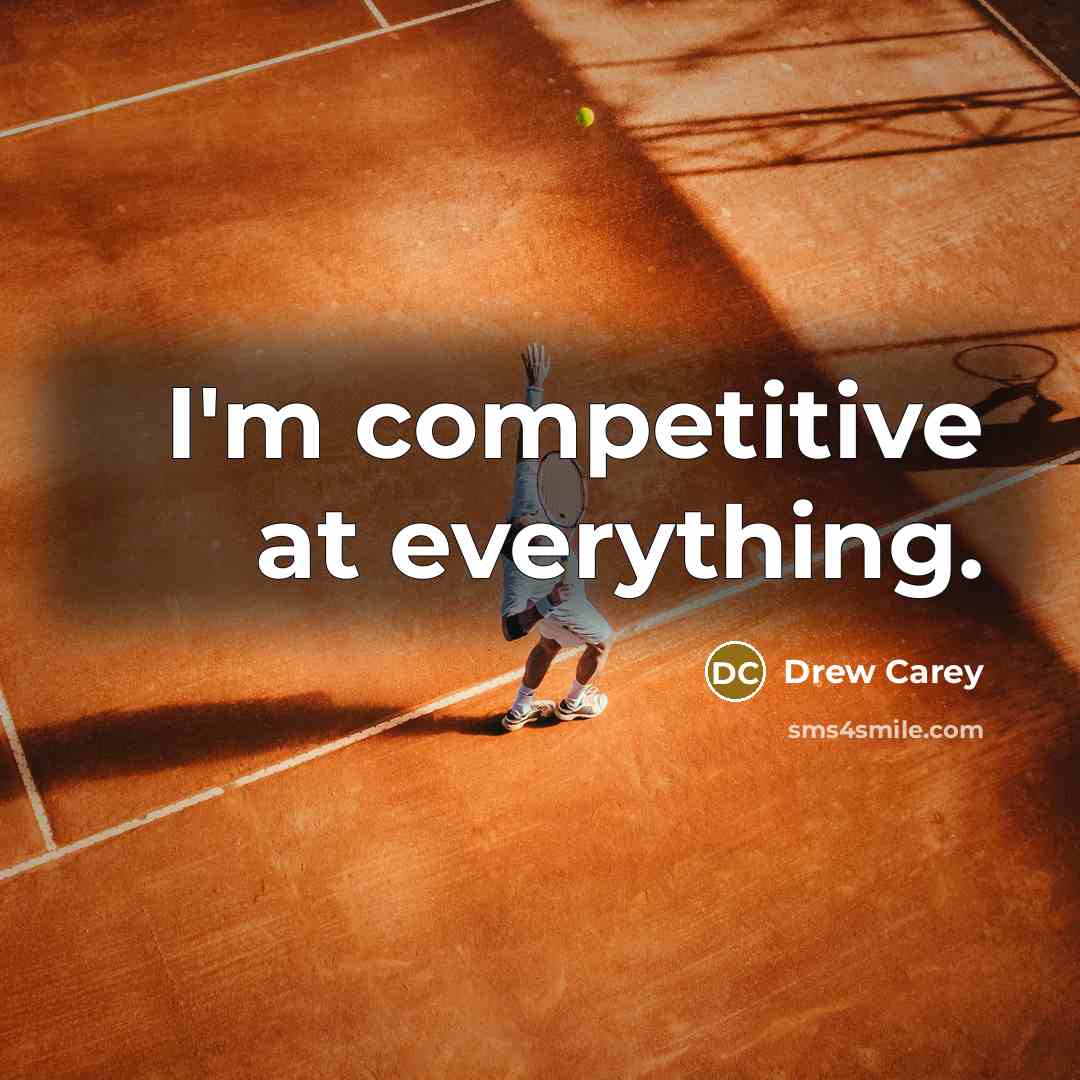 “I'm competitive at everything.…” quote by Drew Carey