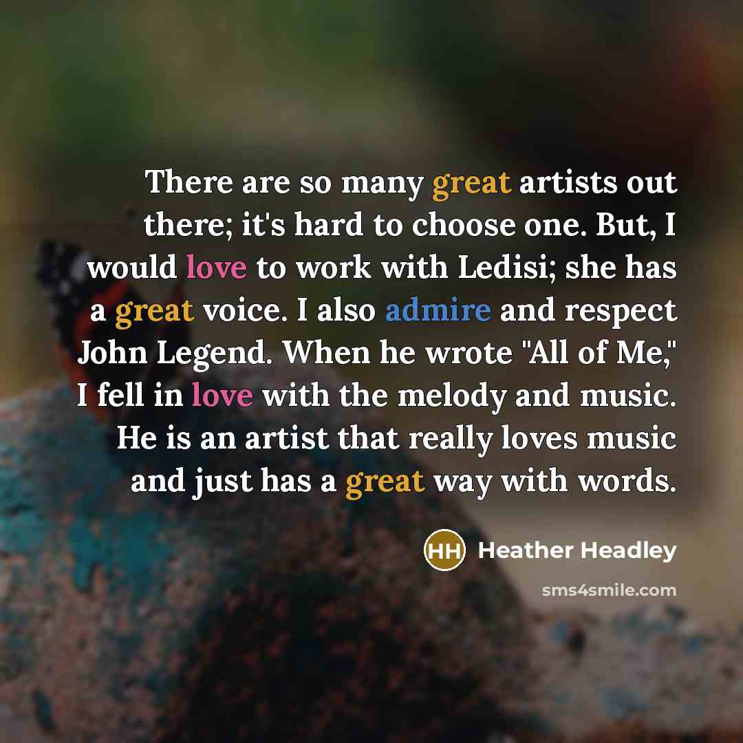“There are so many great artists out there; it's hard…” quote by Heather Headley