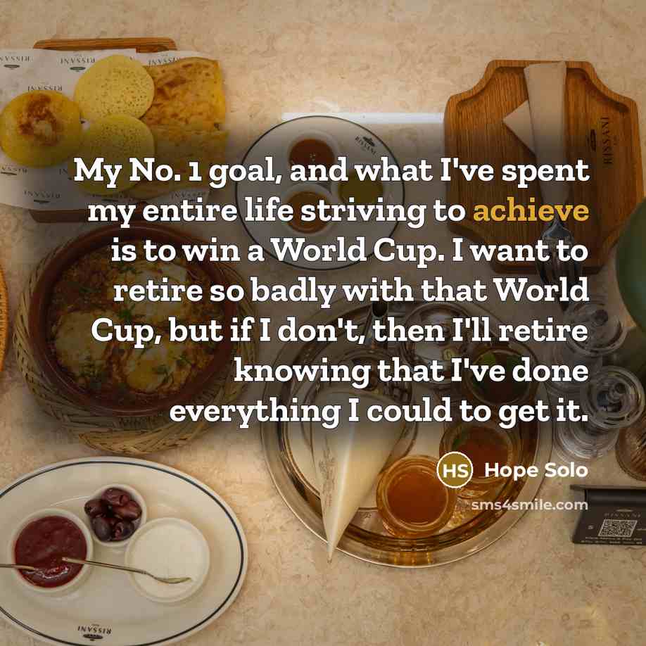 “My No. 1 goal, and what I've spent my entire…” quote by Hope Solo