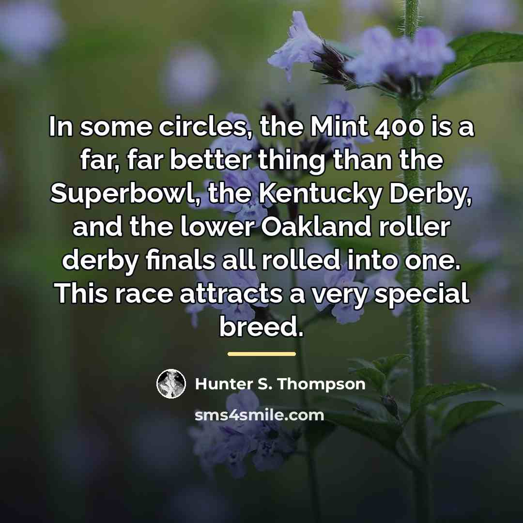 “In some circles, the Mint 400 is a far, far…” quote by Hunter S. Thompson