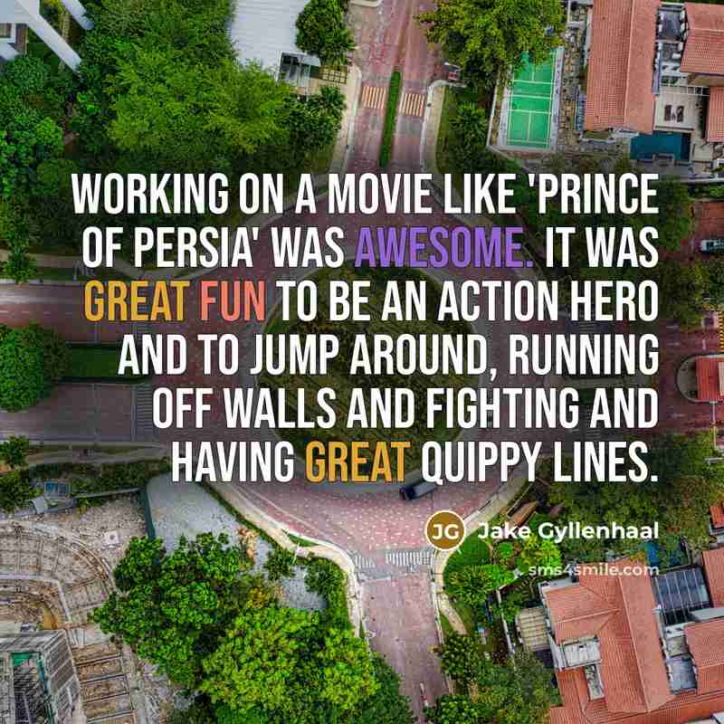“Working on a movie like 'Prince of Persia' was awesome.…” quote by Jake Gyllenhaal