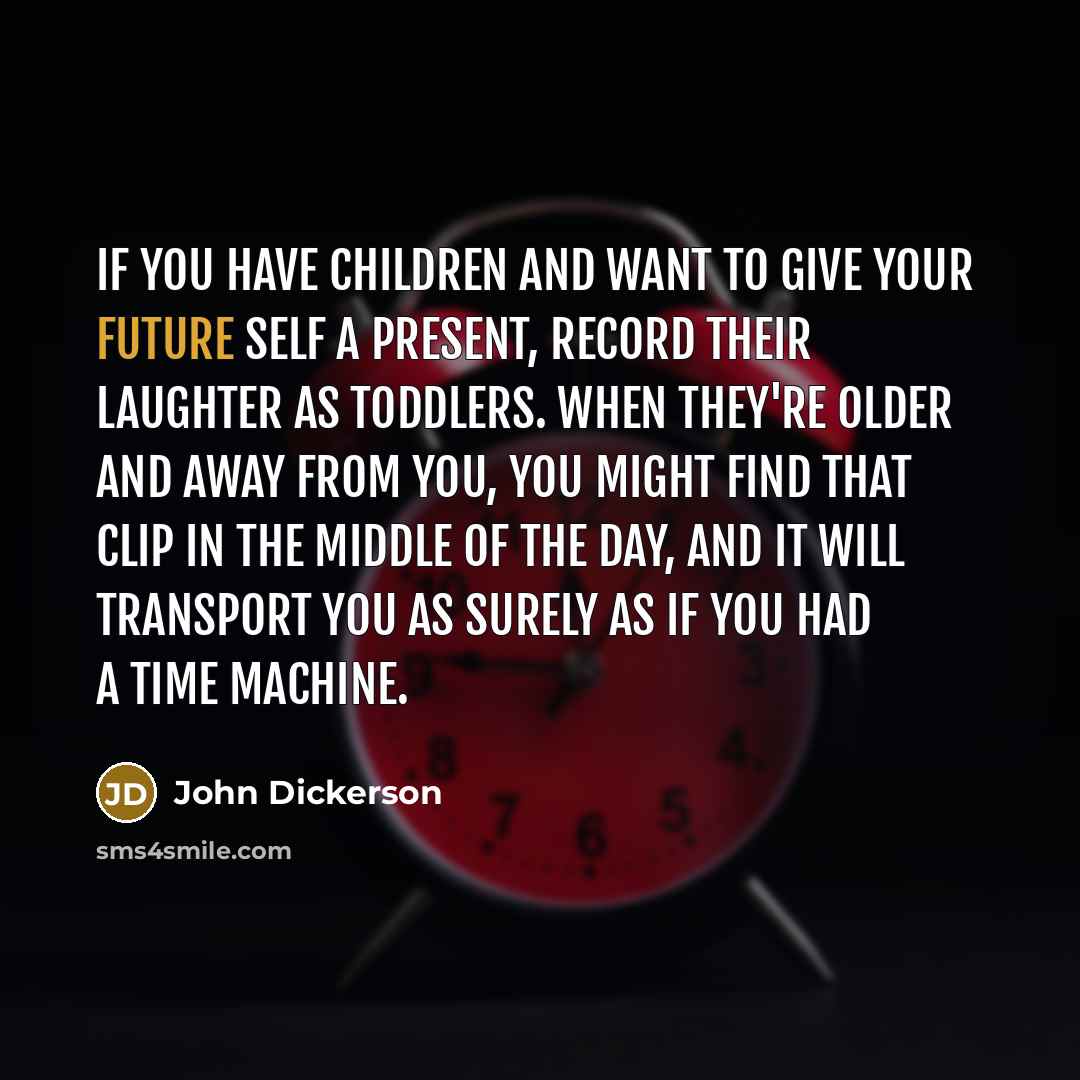 “If you have children and want to give your future…” quote by John Dickerson