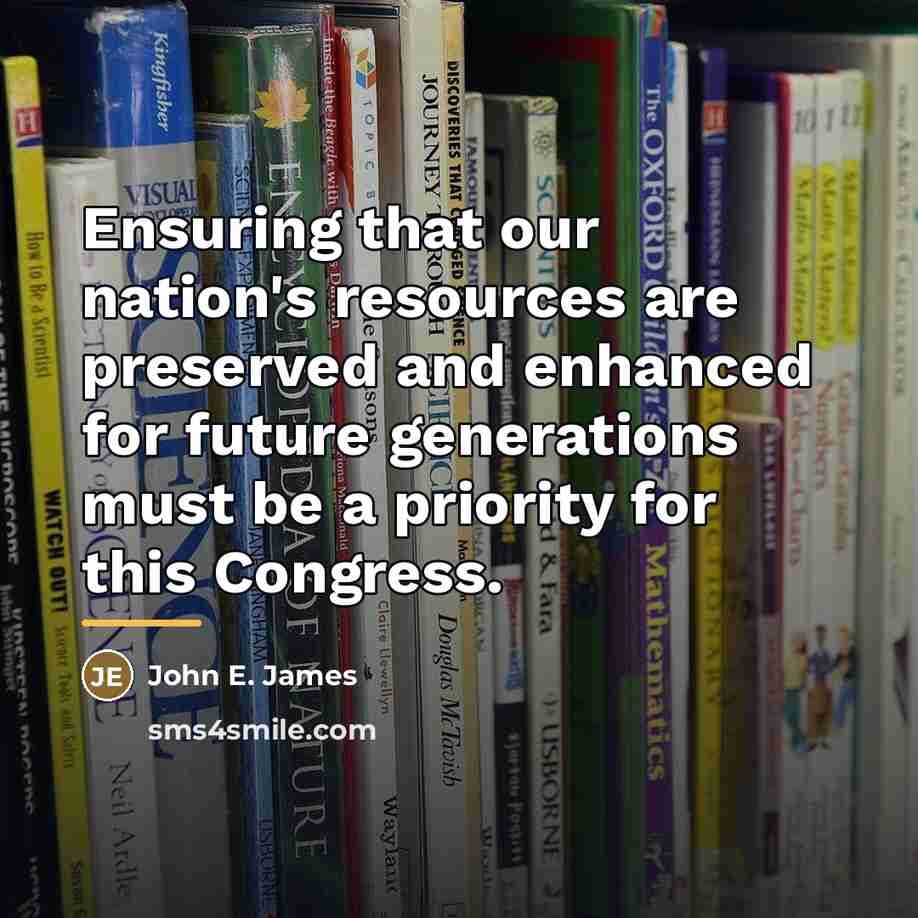 “Ensuring that our nation's resources are preserved and enhanced for…” quote by John E. James
