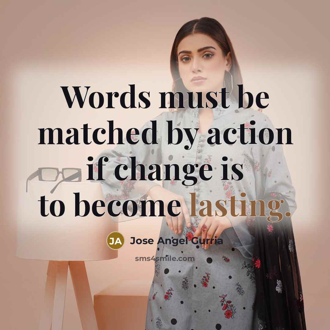 “Words must be matched by action if change is to…” quote by Jose Angel Gurria