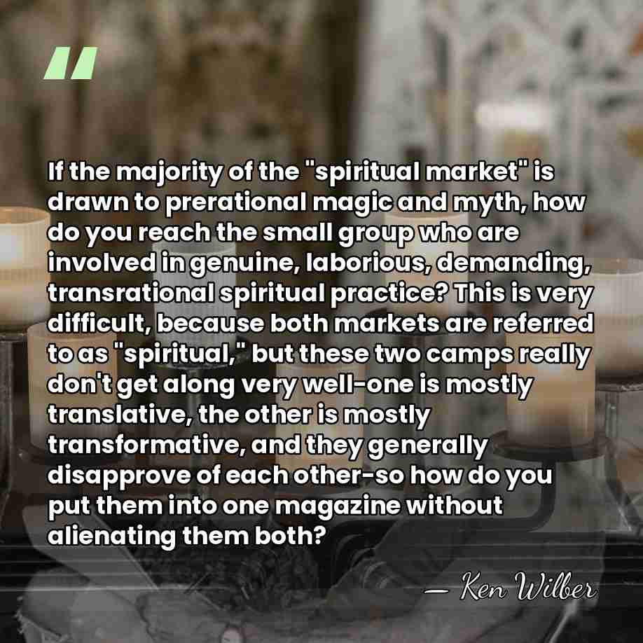 If the majority of the "spiritual market" is drawn to prerational magic&hellip; - Ken Wilber