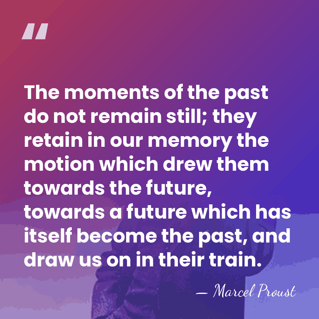 The moments of the past do not remain still; they retain in&hellip; - Marcel Proust
