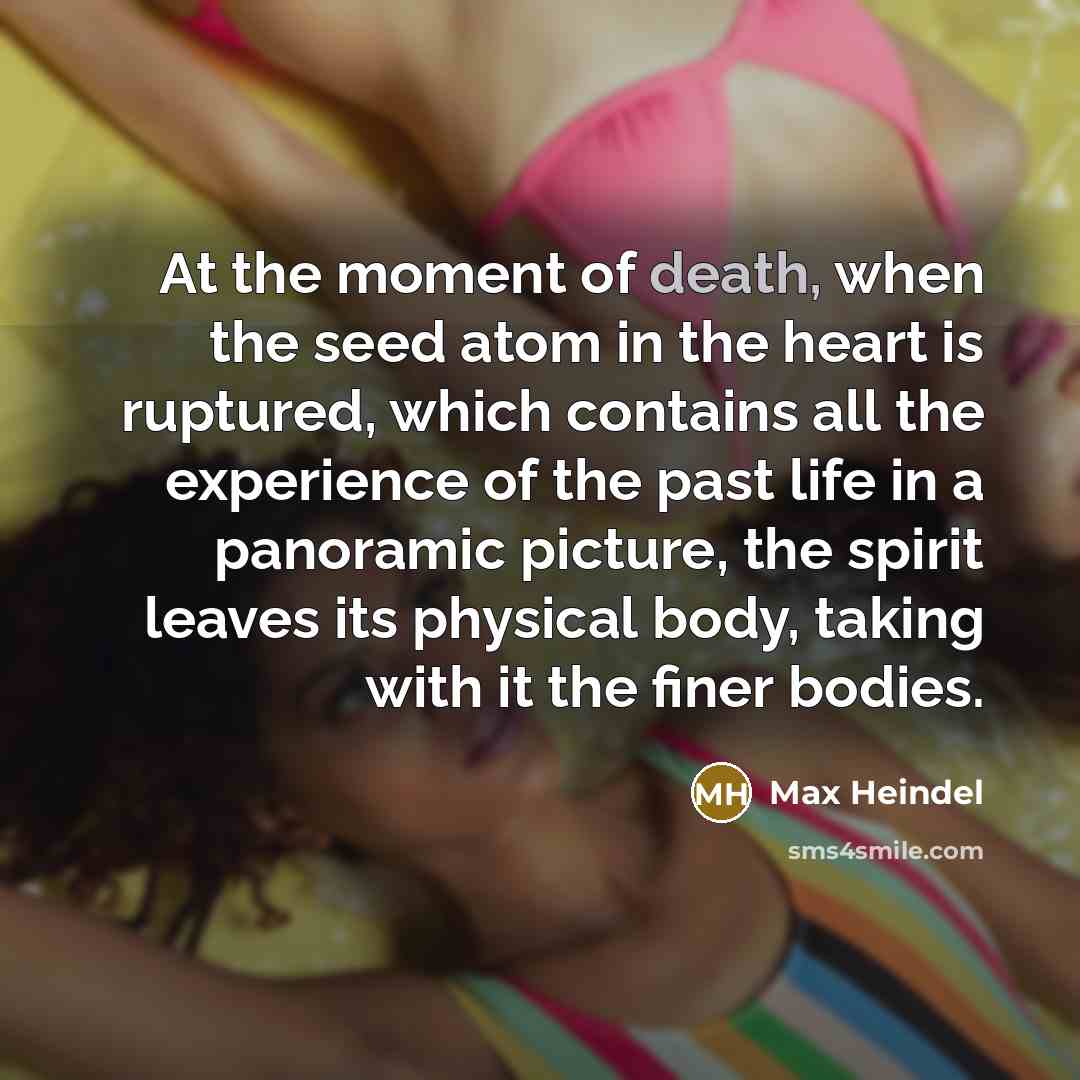 “At the moment of death, when the seed atom in…” quote by Max Heindel