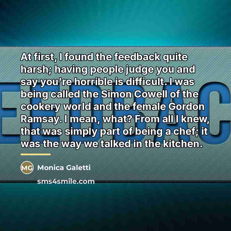 “At first, I found the feedback quite harsh; having people…” quote by Monica Galetti