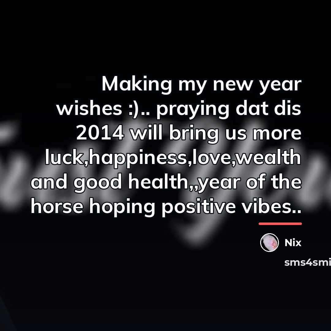 “Making my new year wishes :).. praying dat dis 2014…” quote by Nix