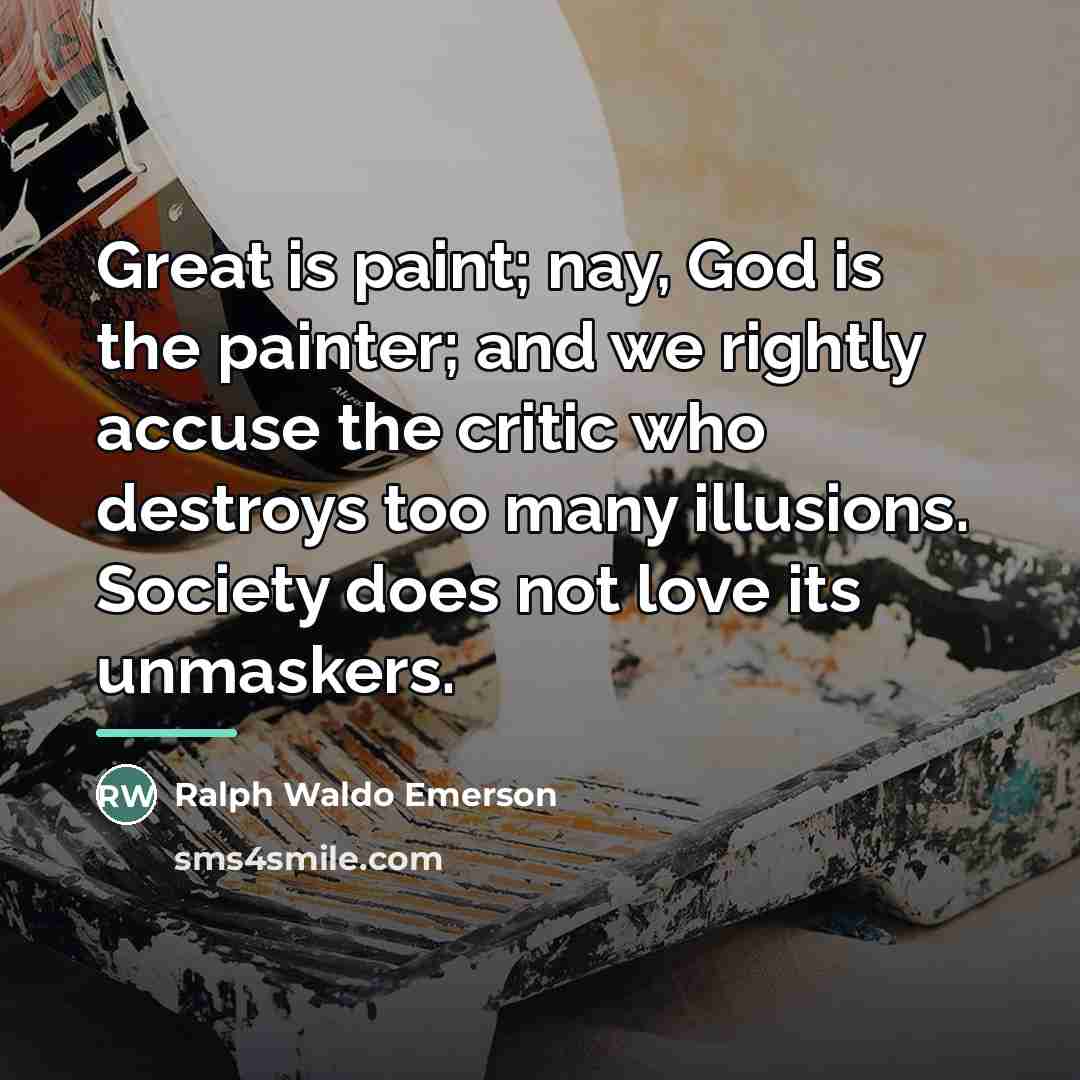 “Great is paint; nay, God is the painter; and we…” quote by Ralph Waldo Emerson