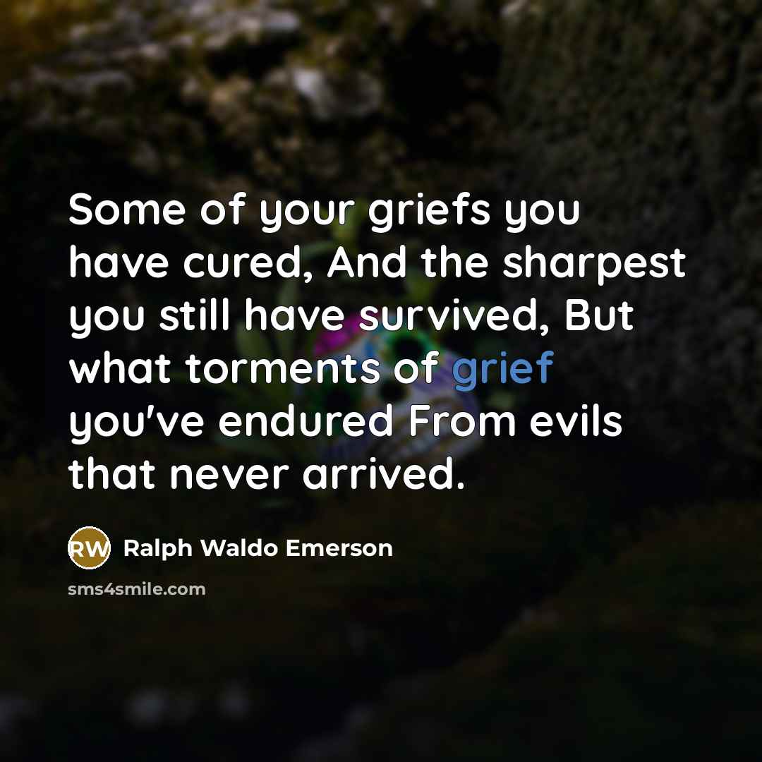 “Some of your griefs you have cured, And the sharpest…” quote by Ralph Waldo Emerson