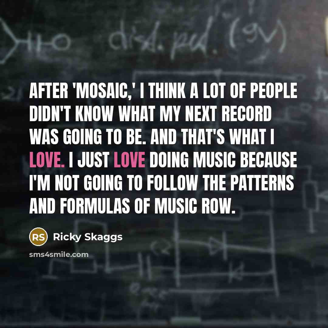 “After 'Mosaic,' I think a lot of people didn't know…” quote by Ricky Skaggs