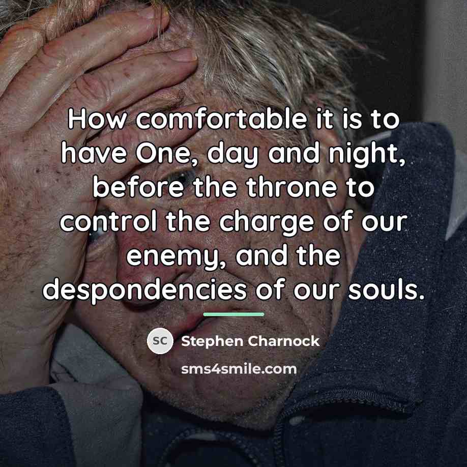 “How comfortable it is to have One, day and night,…” quote by Stephen Charnock